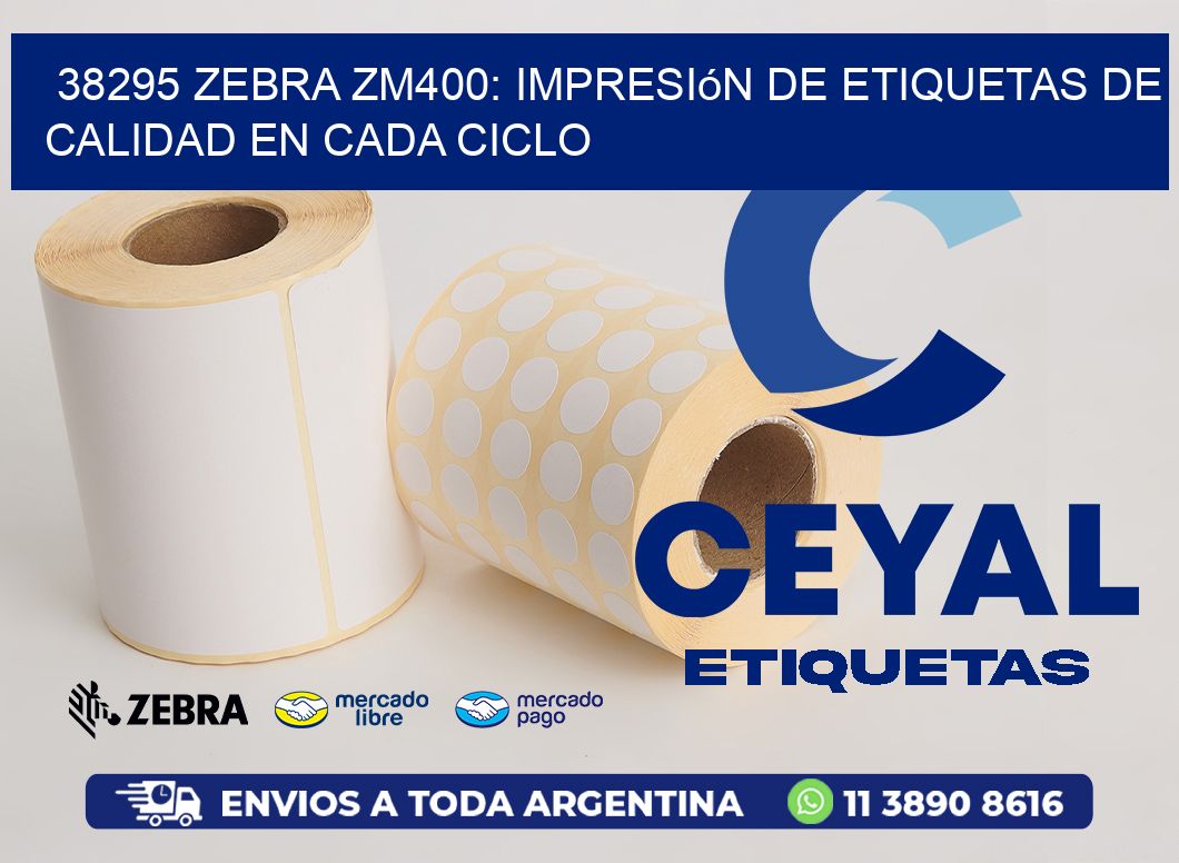 38295 Zebra ZM400: Impresión de Etiquetas de Calidad en Cada Ciclo