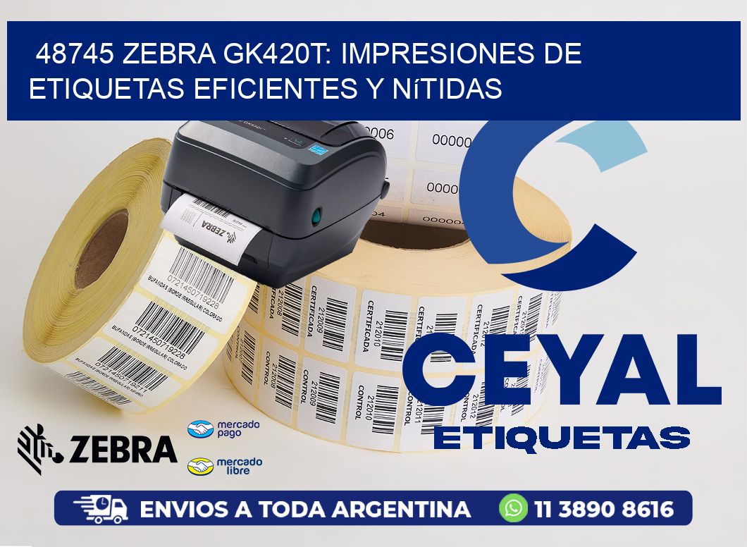 48745 Zebra GK420T: Impresiones de Etiquetas Eficientes y Nítidas