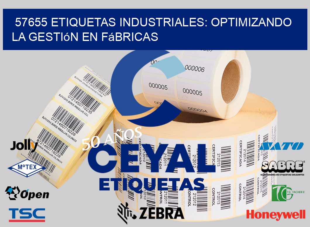 57655 Etiquetas Industriales: Optimizando la Gestión en Fábricas