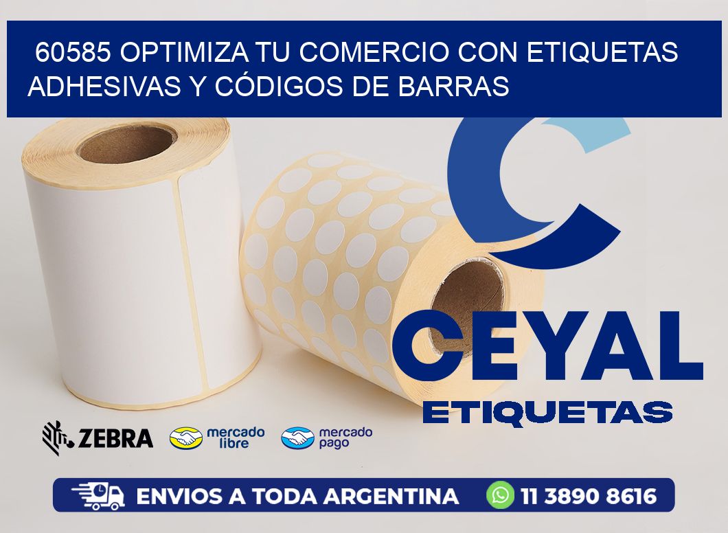 60585 OPTIMIZA TU COMERCIO CON ETIQUETAS ADHESIVAS Y CÓDIGOS DE BARRAS