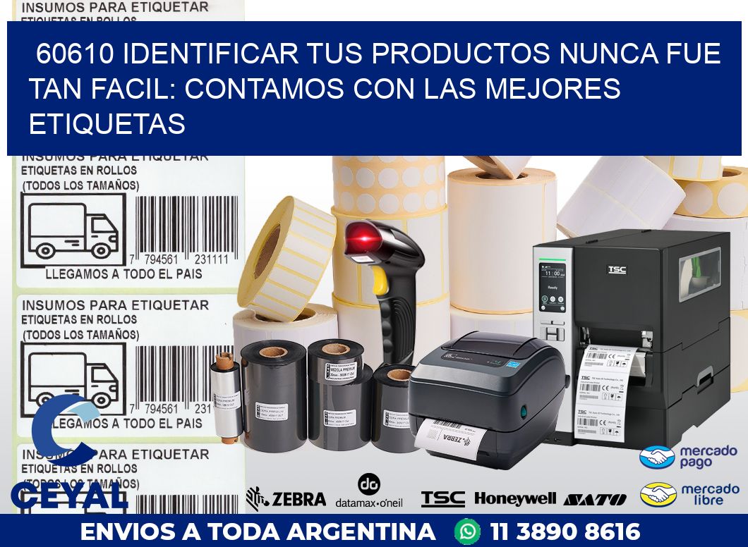 60610 IDENTIFICAR TUS PRODUCTOS NUNCA FUE TAN FACIL: CONTAMOS CON LAS MEJORES ETIQUETAS