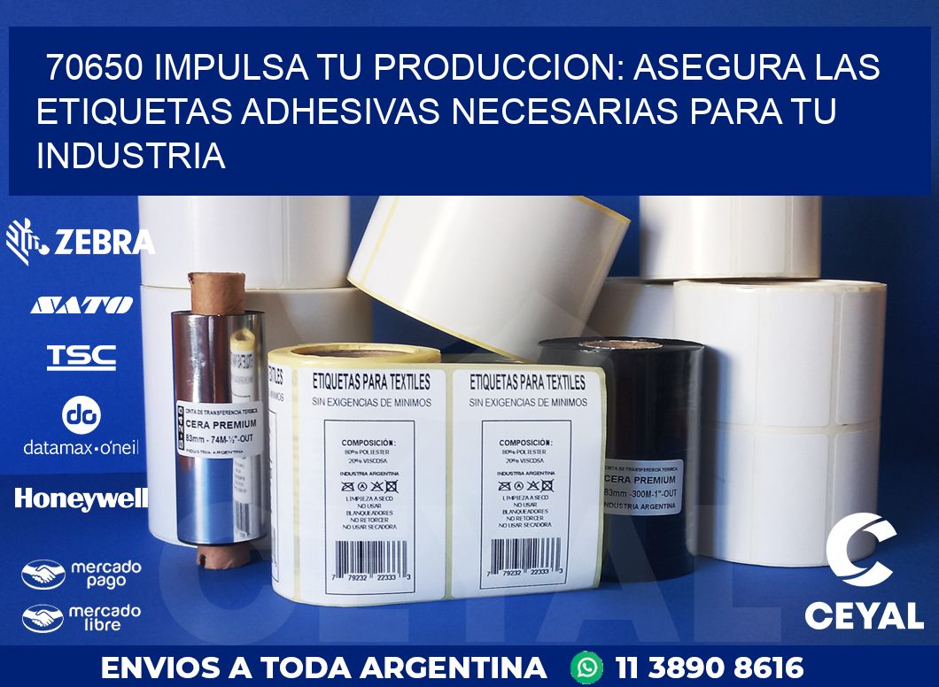 70650 IMPULSA TU PRODUCCION: ASEGURA LAS ETIQUETAS ADHESIVAS NECESARIAS PARA TU INDUSTRIA