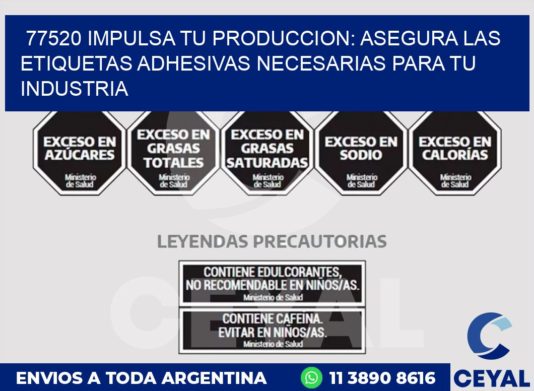 77520 IMPULSA TU PRODUCCION: ASEGURA LAS ETIQUETAS ADHESIVAS NECESARIAS PARA TU INDUSTRIA