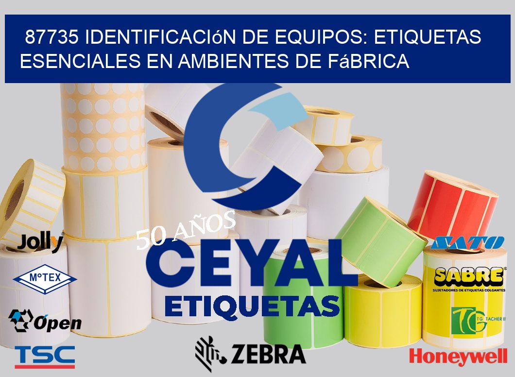 87735 Identificación de Equipos: Etiquetas Esenciales en Ambientes de Fábrica