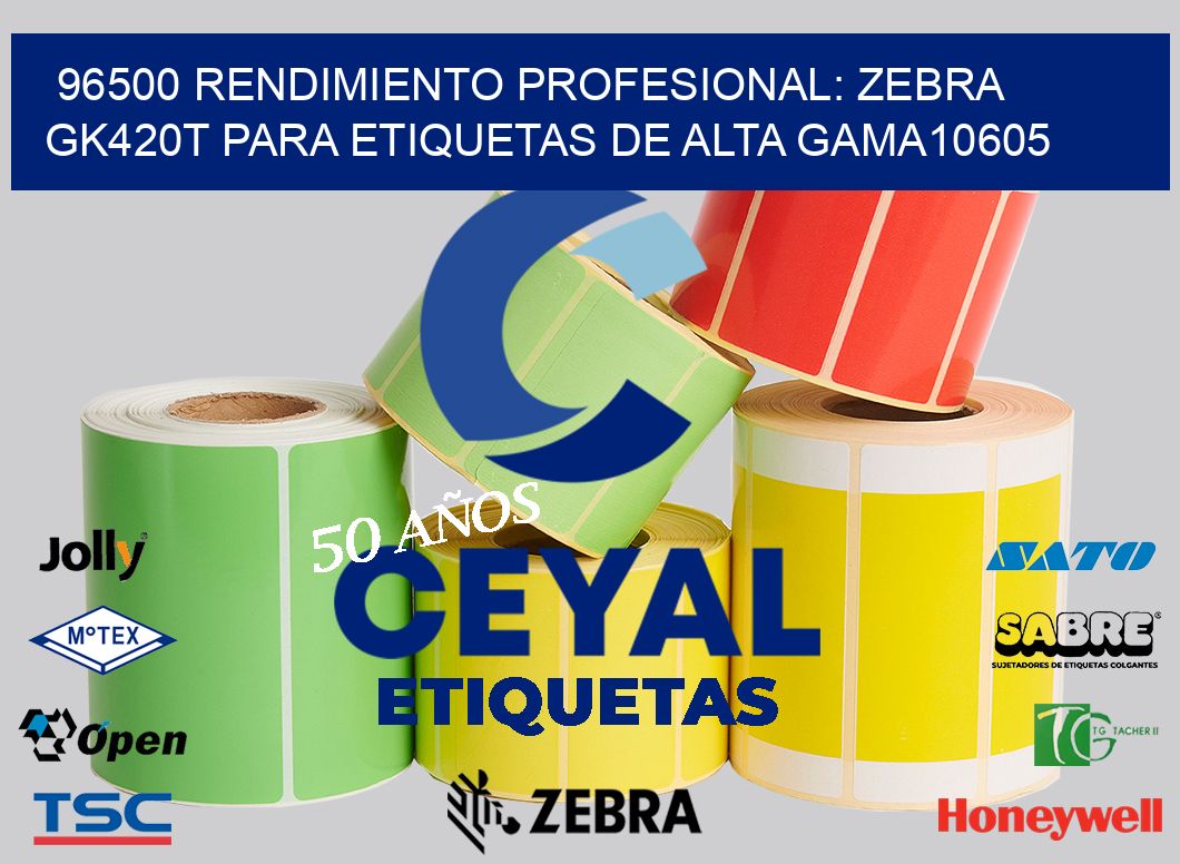 96500 Rendimiento Profesional: Zebra GK420T para Etiquetas de Alta Gama10605