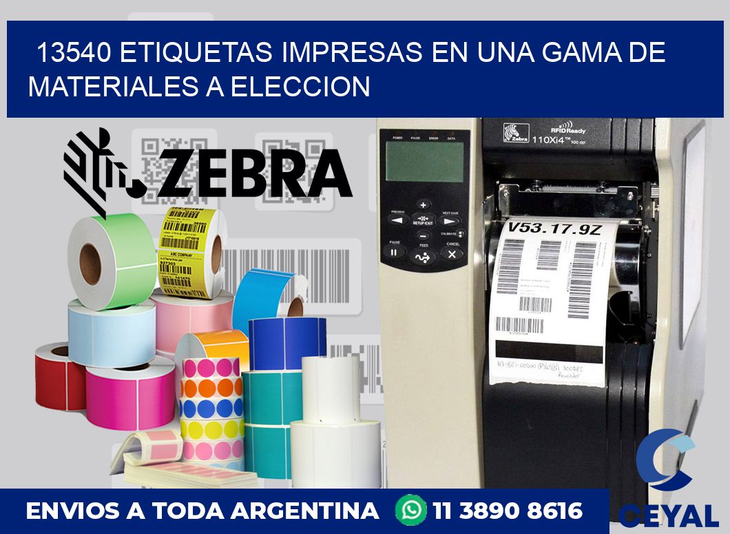 13540 ETIQUETAS IMPRESAS EN UNA GAMA DE MATERIALES A ELECCION
