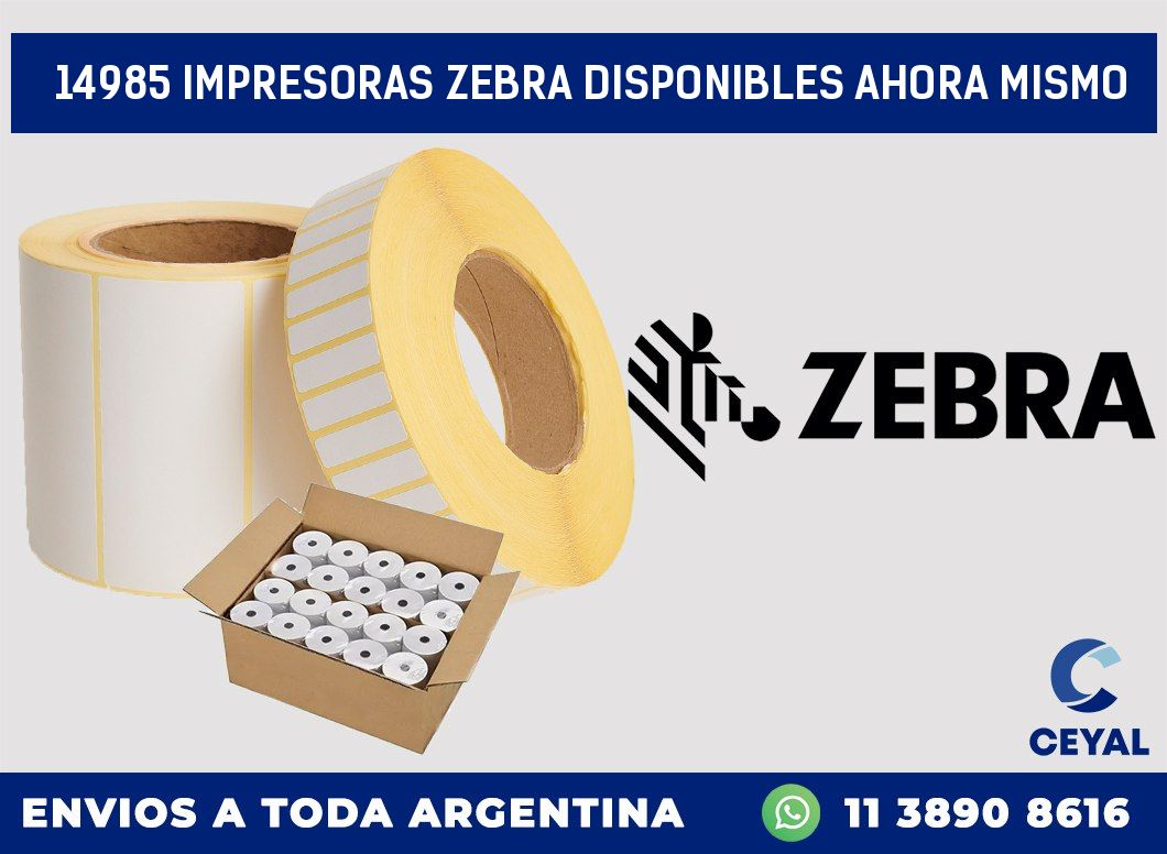 14985 IMPRESORAS ZEBRA DISPONIBLES AHORA MISMO