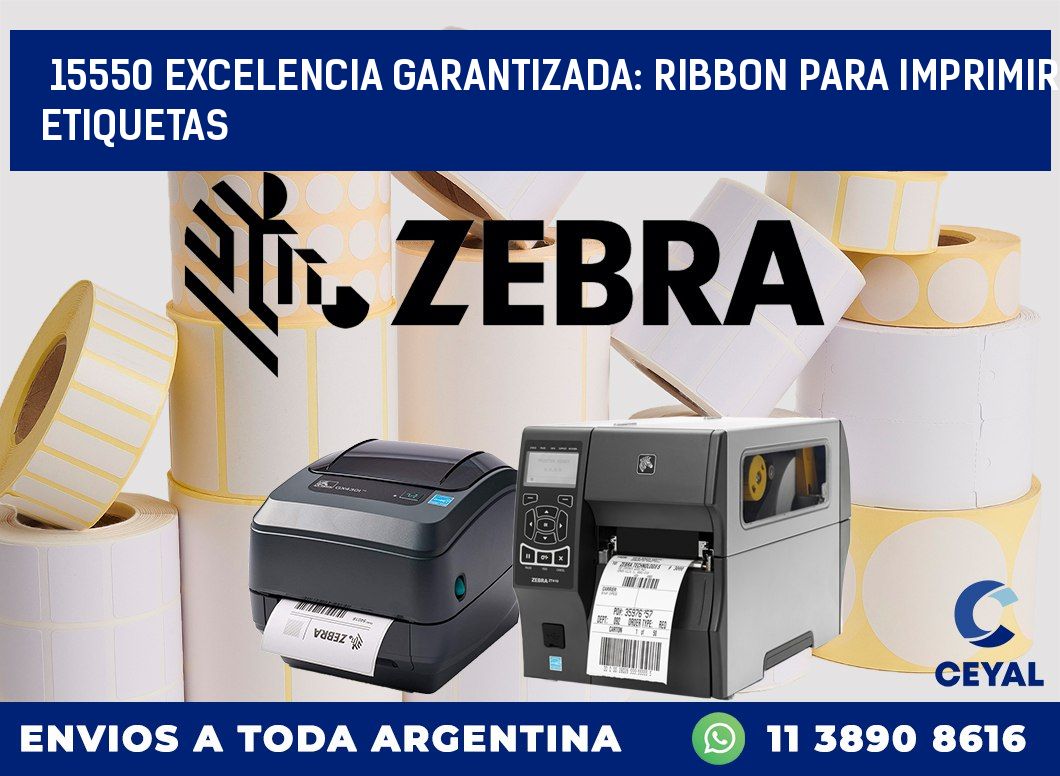 15550 EXCELENCIA GARANTIZADA: RIBBON PARA IMPRIMIR ETIQUETAS