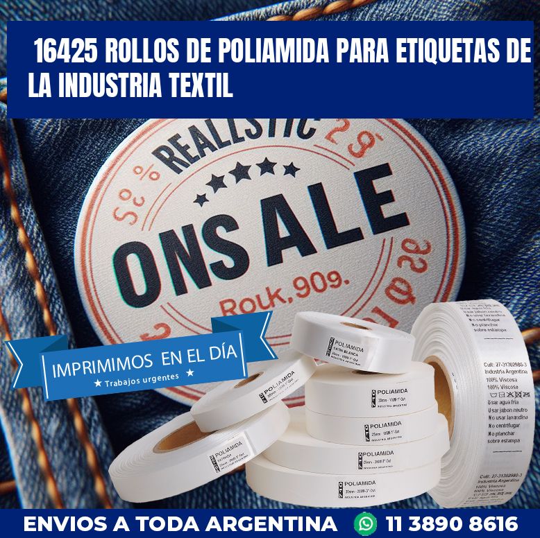 16425 ROLLOS DE POLIAMIDA PARA ETIQUETAS DE LA INDUSTRIA TEXTIL