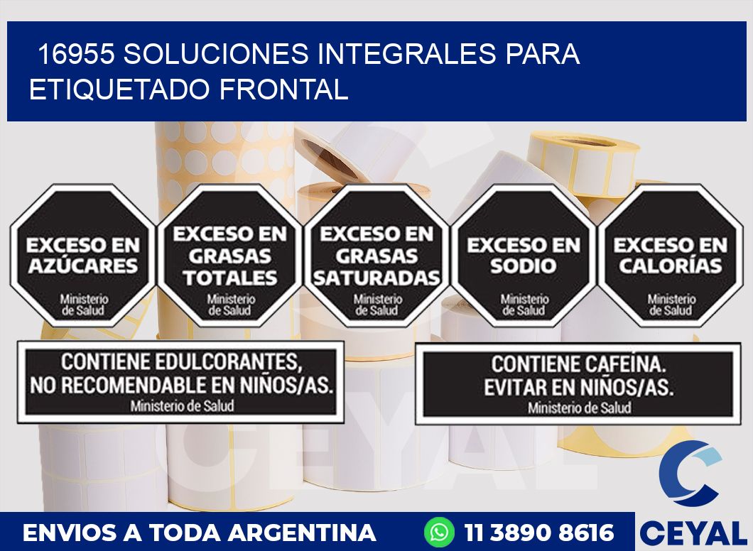 16955 SOLUCIONES INTEGRALES PARA ETIQUETADO FRONTAL