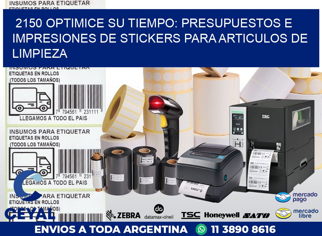 2150 OPTIMICE SU TIEMPO: PRESUPUESTOS E IMPRESIONES DE STICKERS PARA ARTICULOS DE LIMPIEZA