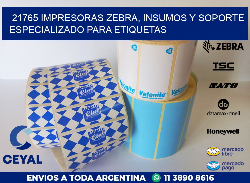 21765 IMPRESORAS ZEBRA, INSUMOS Y SOPORTE ESPECIALIZADO PARA ETIQUETAS
