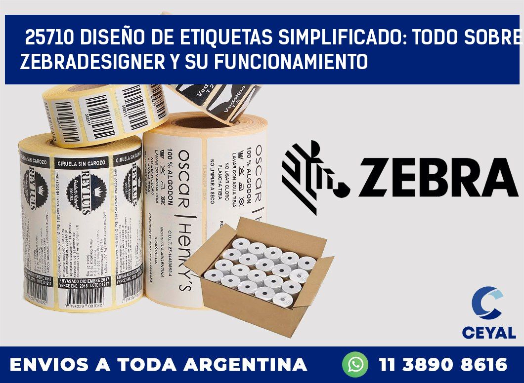 25710 DISEÑO DE ETIQUETAS SIMPLIFICADO: TODO SOBRE ZEBRADESIGNER Y SU FUNCIONAMIENTO