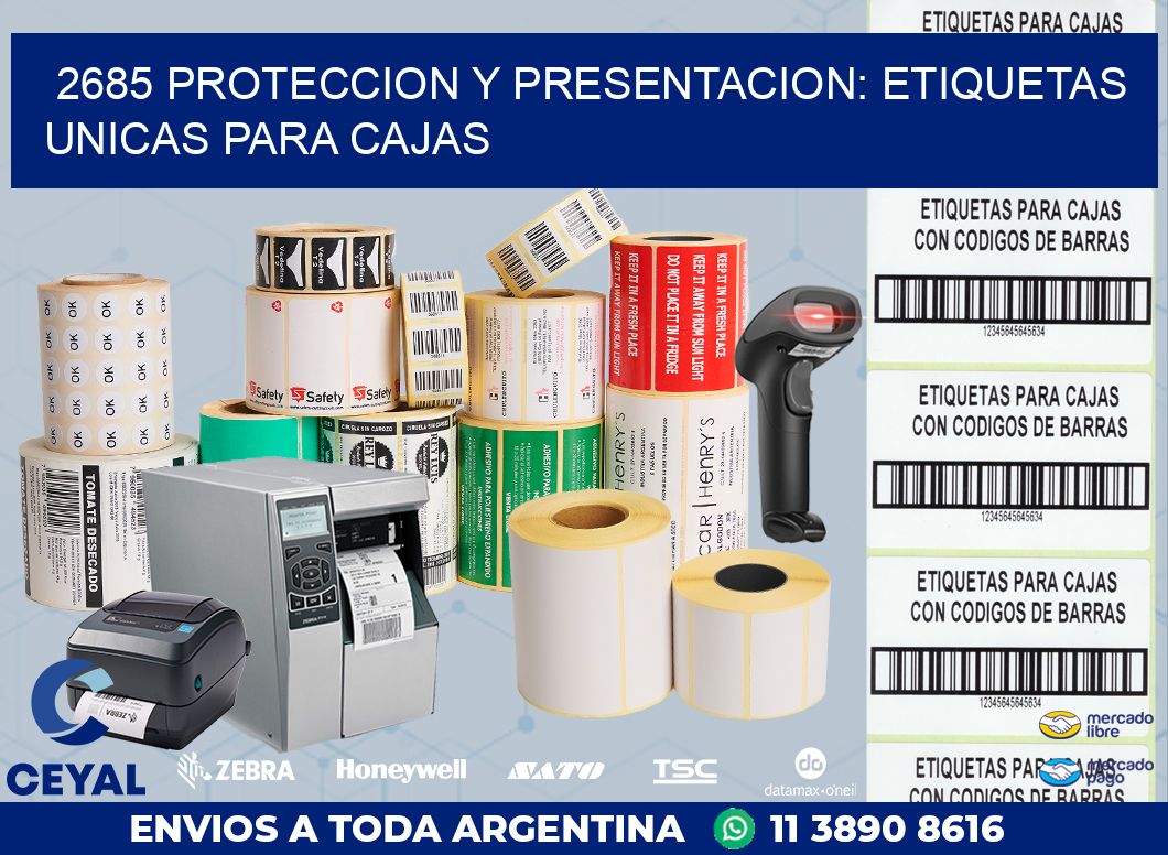 2685 PROTECCION Y PRESENTACION: ETIQUETAS UNICAS PARA CAJAS