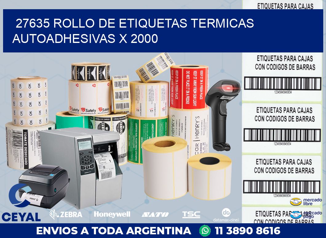 27635 ROLLO DE ETIQUETAS TERMICAS AUTOADHESIVAS X 2000