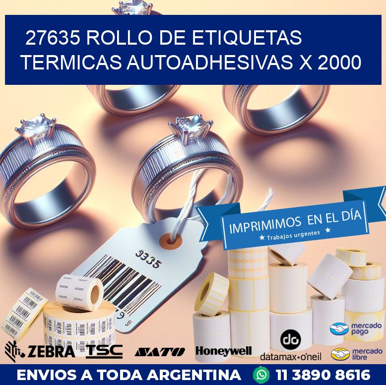 27635 ROLLO DE ETIQUETAS TERMICAS AUTOADHESIVAS X 2000