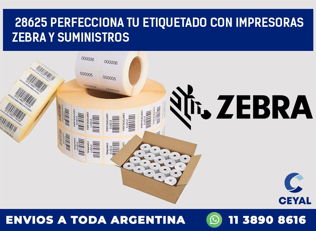 28625 PERFECCIONA TU ETIQUETADO CON IMPRESORAS ZEBRA Y SUMINISTROS