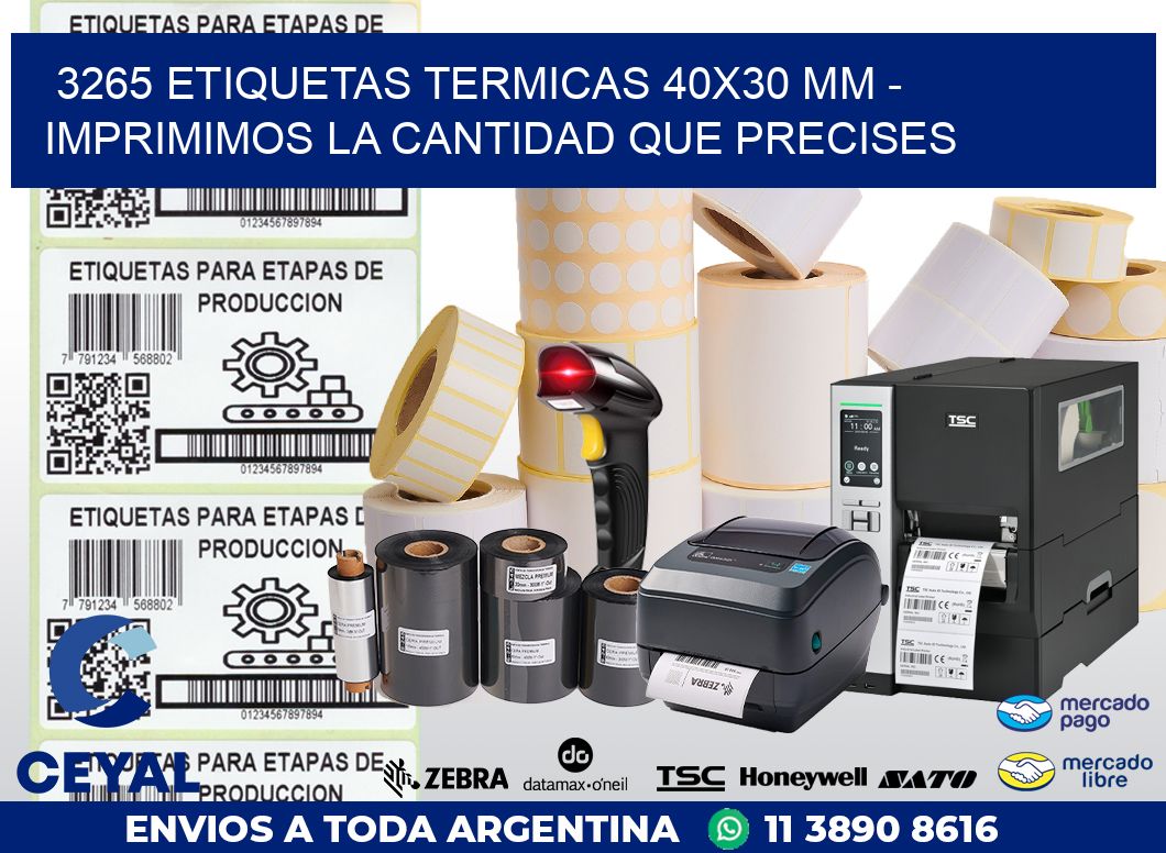 3265 ETIQUETAS TERMICAS 40X30 MM - IMPRIMIMOS LA CANTIDAD QUE PRECISES