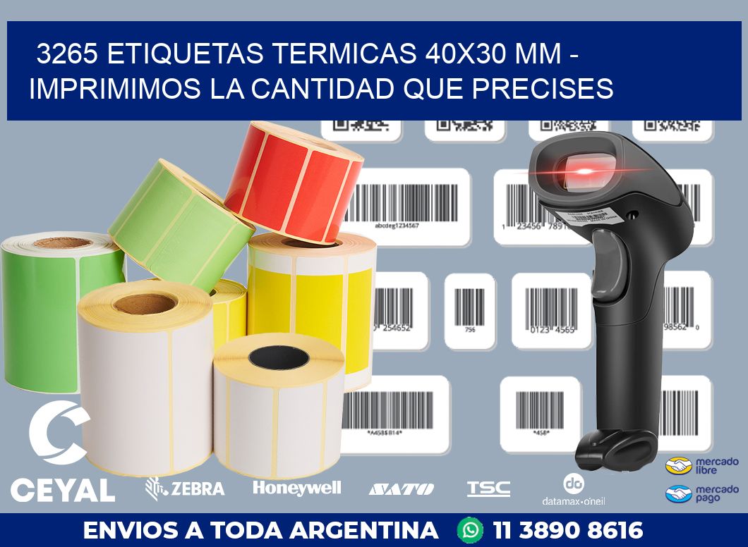 3265 ETIQUETAS TERMICAS 40X30 MM – IMPRIMIMOS LA CANTIDAD QUE PRECISES