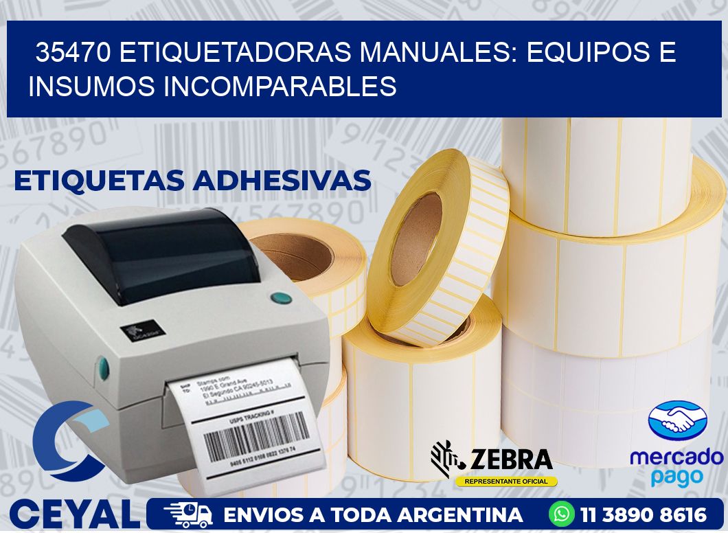 35470 ETIQUETADORAS MANUALES: EQUIPOS E INSUMOS INCOMPARABLES