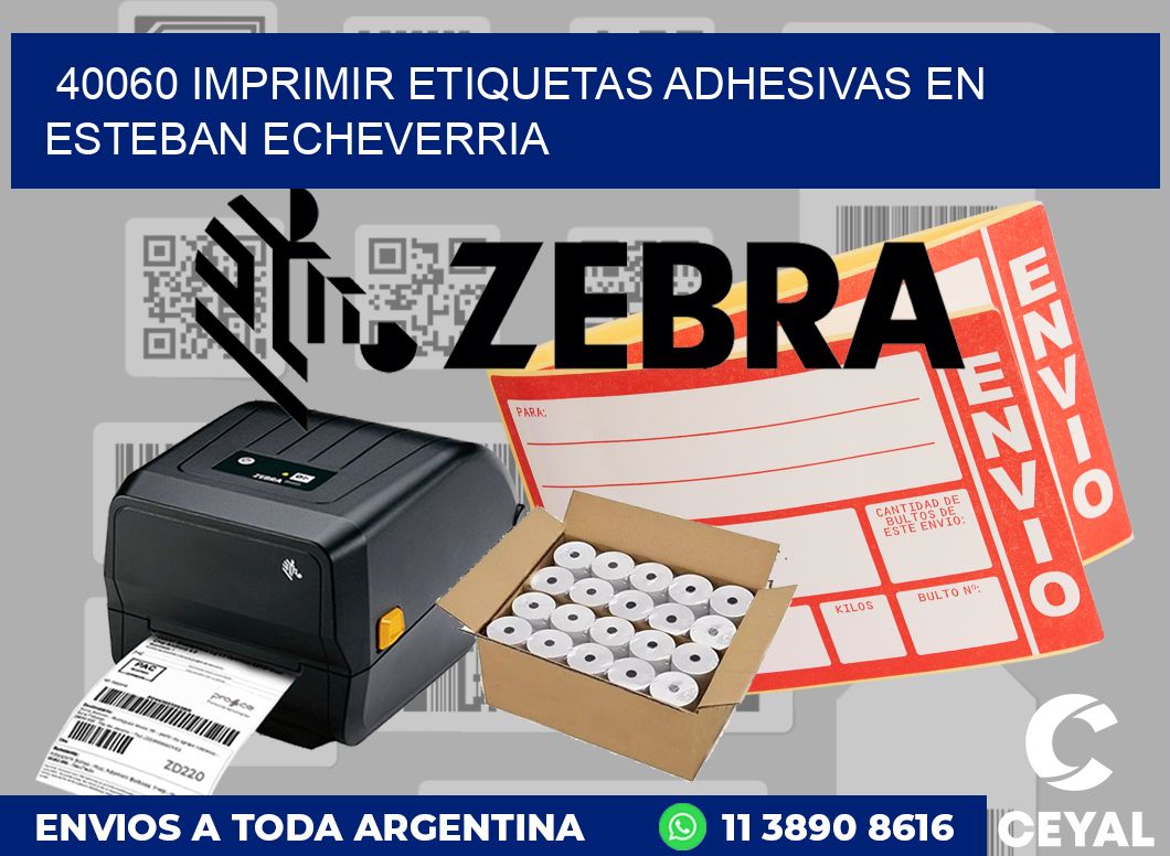 40060 IMPRIMIR ETIQUETAS ADHESIVAS EN ESTEBAN ECHEVERRIA