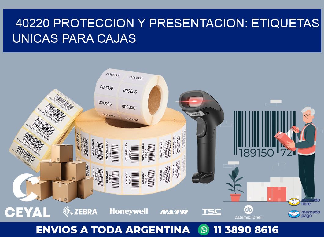40220 PROTECCION Y PRESENTACION: ETIQUETAS UNICAS PARA CAJAS