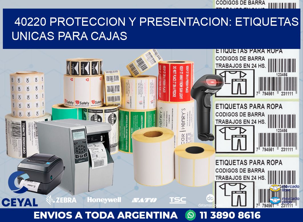 40220 PROTECCION Y PRESENTACION: ETIQUETAS UNICAS PARA CAJAS