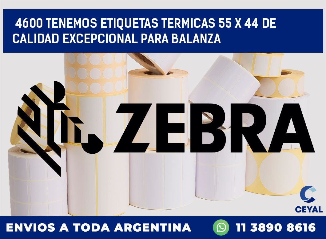 4600 TENEMOS ETIQUETAS TERMICAS 55 X 44 DE CALIDAD EXCEPCIONAL PARA BALANZA