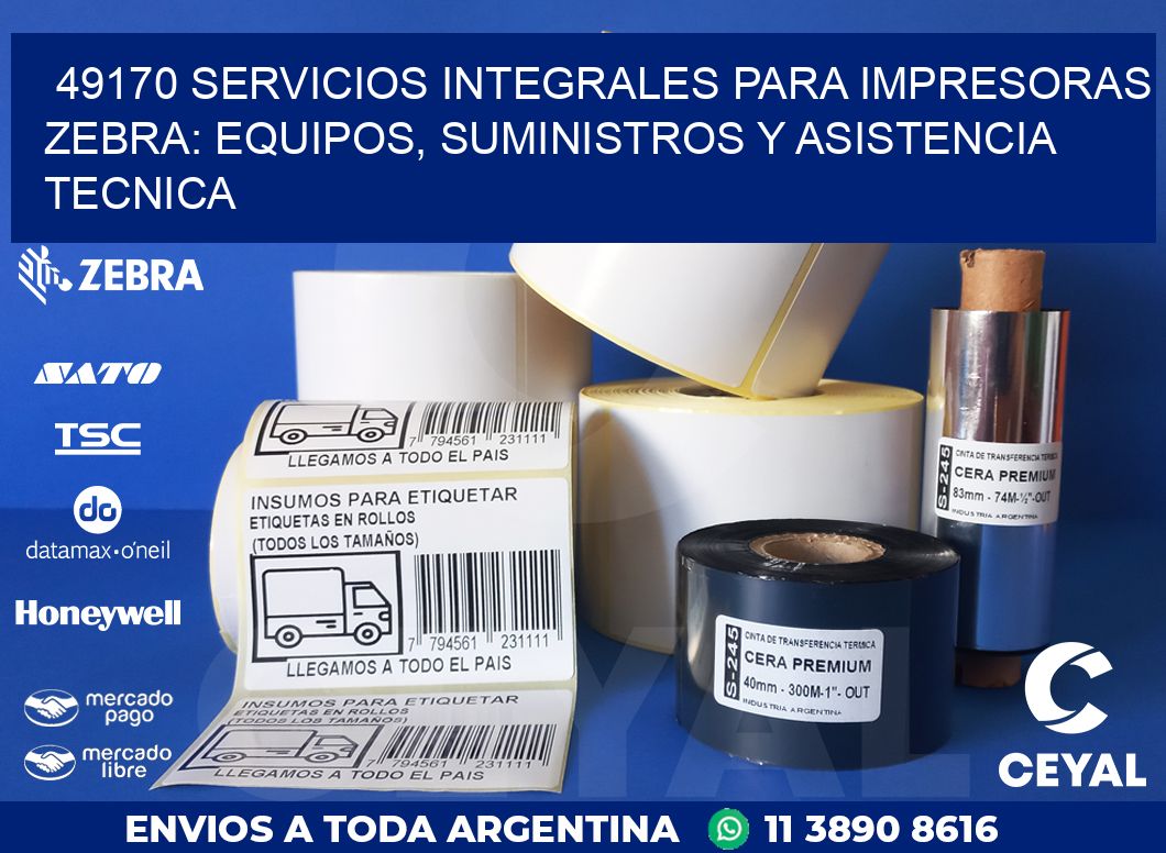 49170 SERVICIOS INTEGRALES PARA IMPRESORAS ZEBRA: EQUIPOS, SUMINISTROS Y ASISTENCIA TECNICA