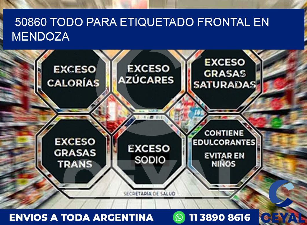 50860 TODO PARA ETIQUETADO FRONTAL EN MENDOZA
