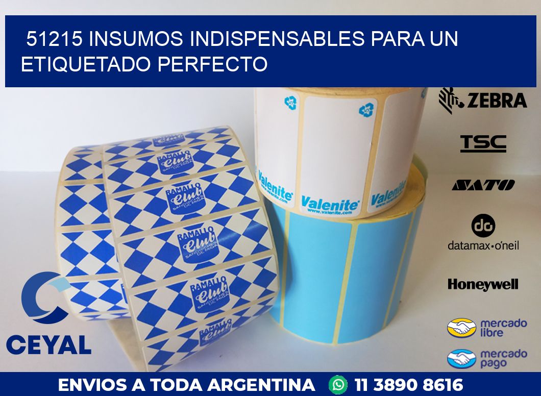 51215 INSUMOS INDISPENSABLES PARA UN ETIQUETADO PERFECTO