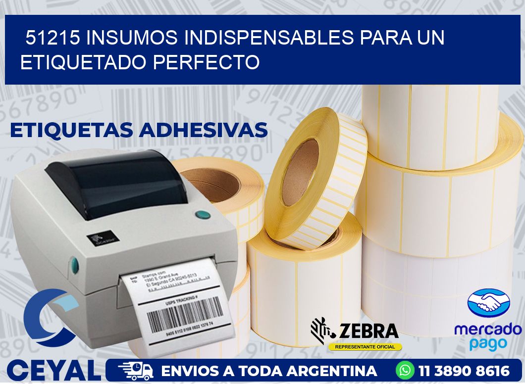 51215 INSUMOS INDISPENSABLES PARA UN ETIQUETADO PERFECTO