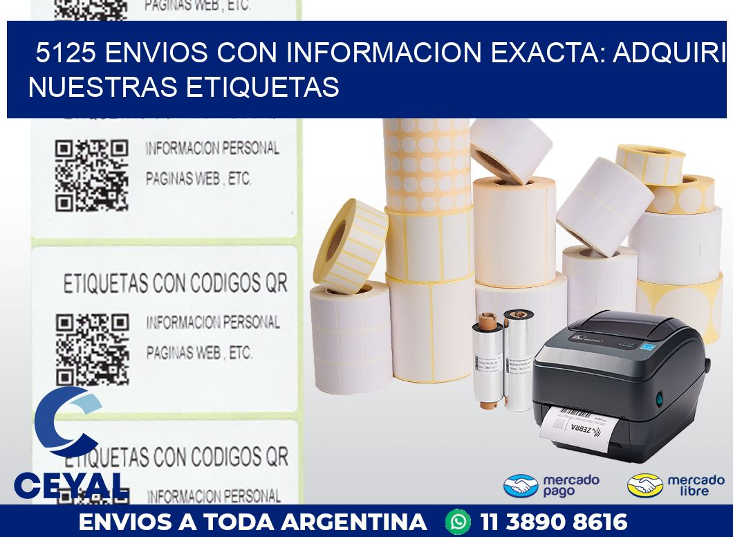 5125 ENVIOS CON INFORMACION EXACTA: ADQUIRI NUESTRAS ETIQUETAS