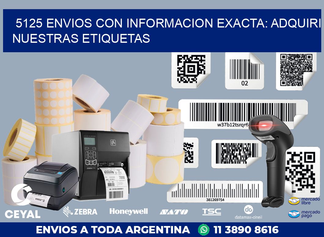 5125 ENVIOS CON INFORMACION EXACTA: ADQUIRI NUESTRAS ETIQUETAS