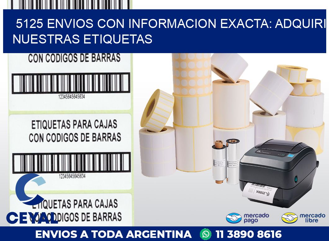 5125 ENVIOS CON INFORMACION EXACTA: ADQUIRI NUESTRAS ETIQUETAS