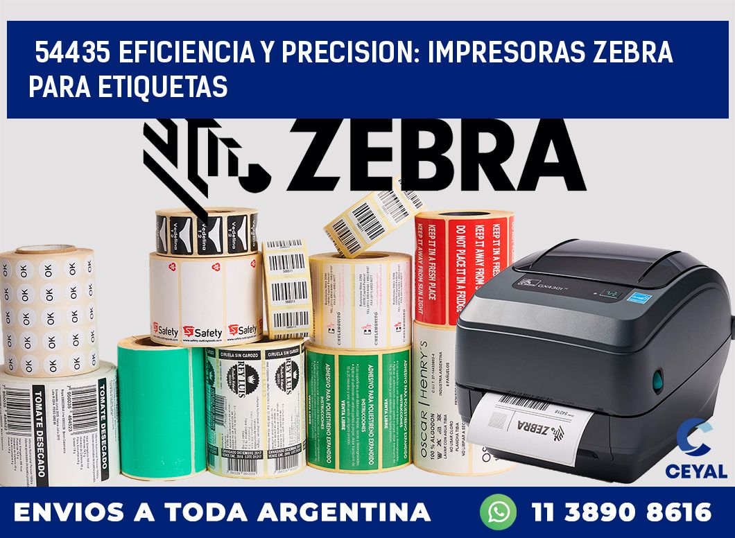 54435 EFICIENCIA Y PRECISION: IMPRESORAS ZEBRA PARA ETIQUETAS