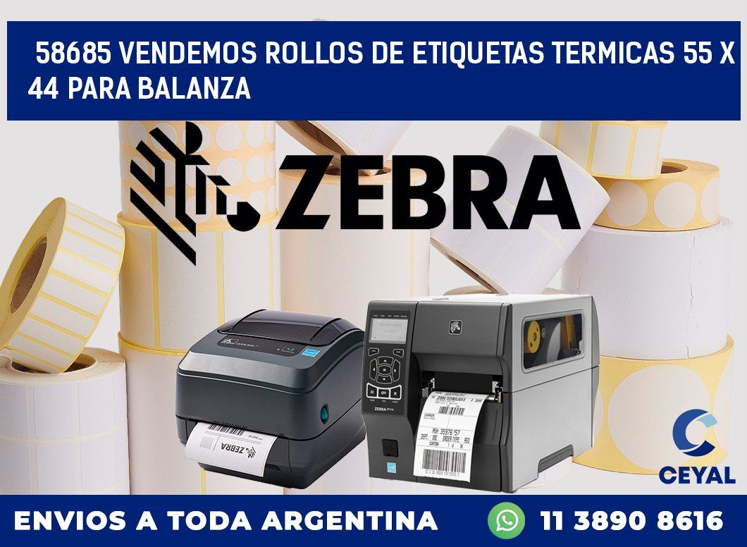 58685 VENDEMOS ROLLOS DE ETIQUETAS TERMICAS 55 X 44 PARA BALANZA
