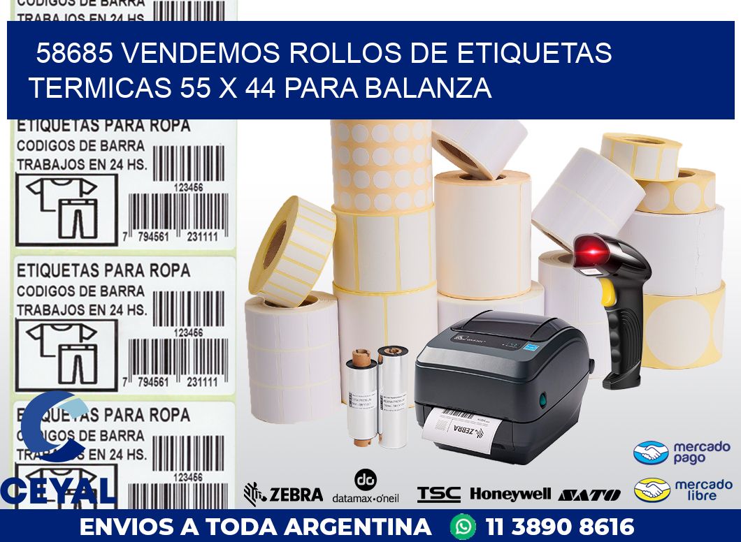 58685 VENDEMOS ROLLOS DE ETIQUETAS TERMICAS 55 X 44 PARA BALANZA