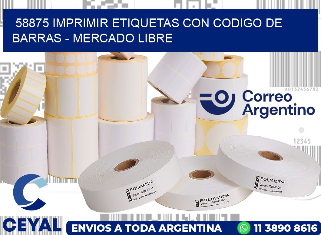 58875 IMPRIMIR ETIQUETAS CON CODIGO DE BARRAS - MERCADO LIBRE