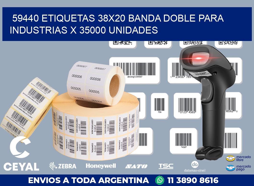 59440 ETIQUETAS 38X20 BANDA DOBLE PARA INDUSTRIAS X 35000 UNIDADES