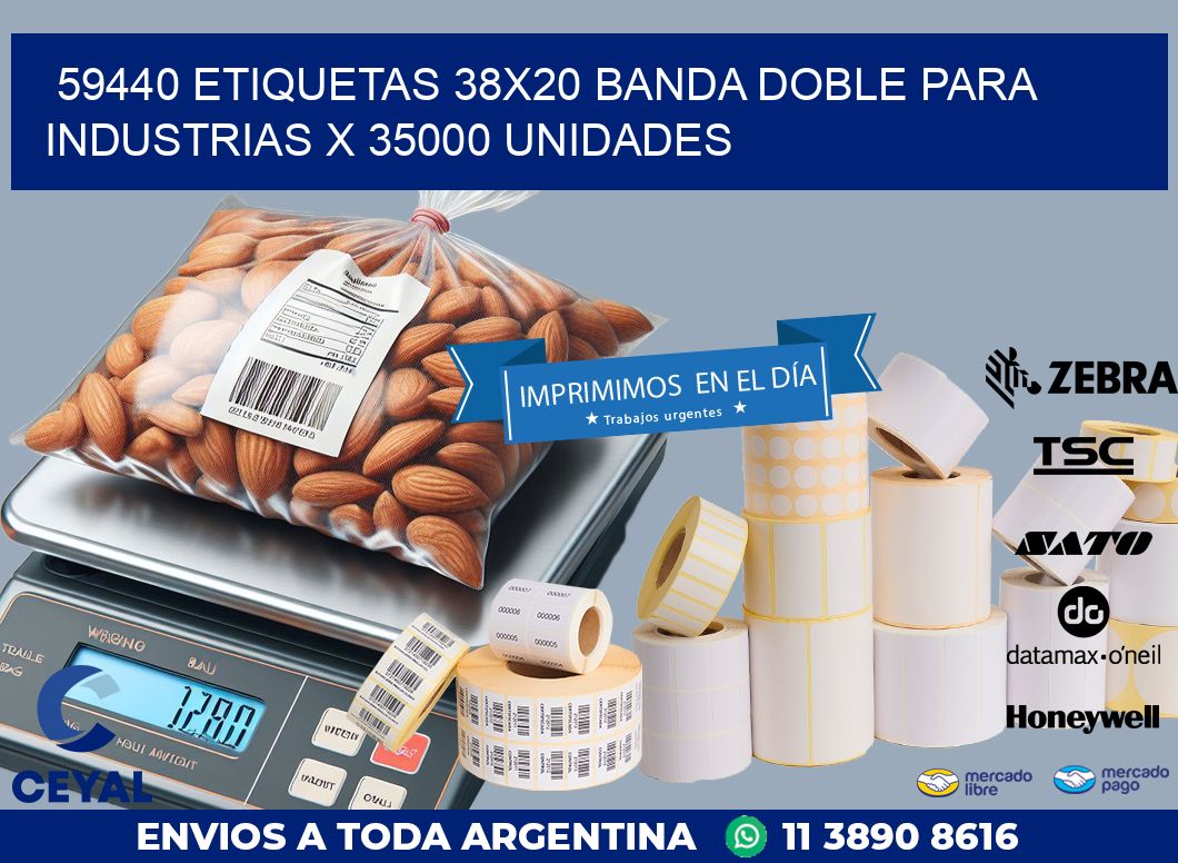 59440 ETIQUETAS 38X20 BANDA DOBLE PARA INDUSTRIAS X 35000 UNIDADES