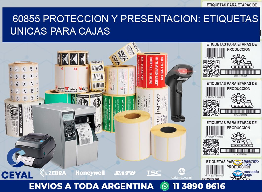 60855 PROTECCION Y PRESENTACION: ETIQUETAS UNICAS PARA CAJAS