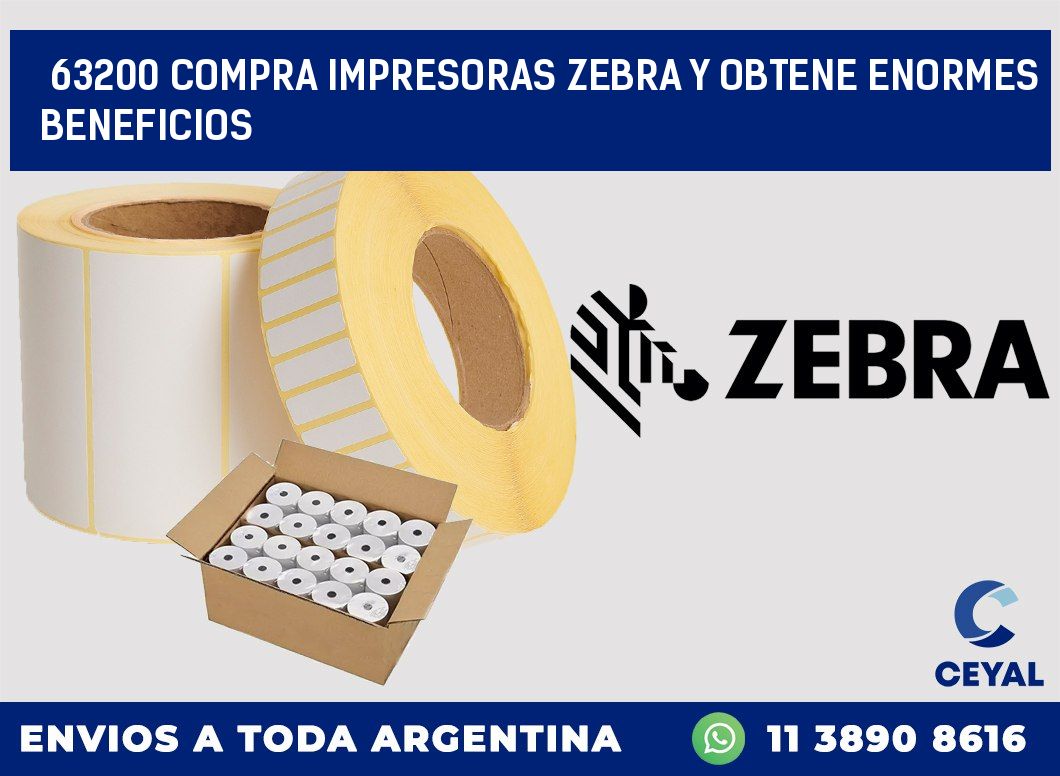 63200 COMPRA IMPRESORAS ZEBRA Y OBTENE ENORMES BENEFICIOS