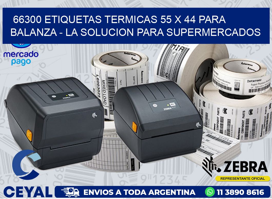 66300 ETIQUETAS TERMICAS 55 X 44 PARA BALANZA - LA SOLUCION PARA SUPERMERCADOS
