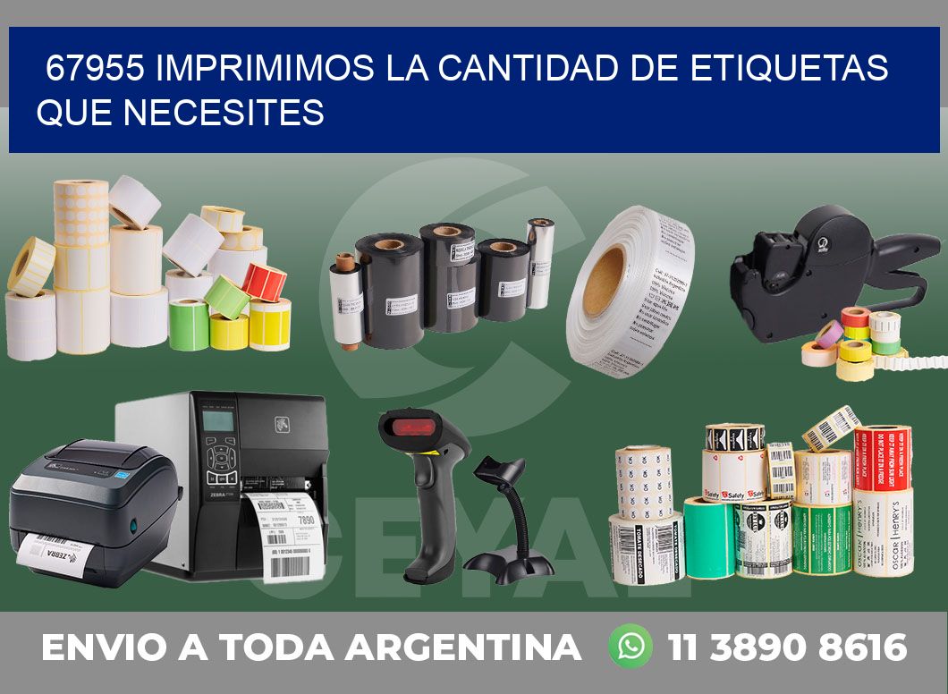 67955 IMPRIMIMOS LA CANTIDAD DE ETIQUETAS QUE NECESITES