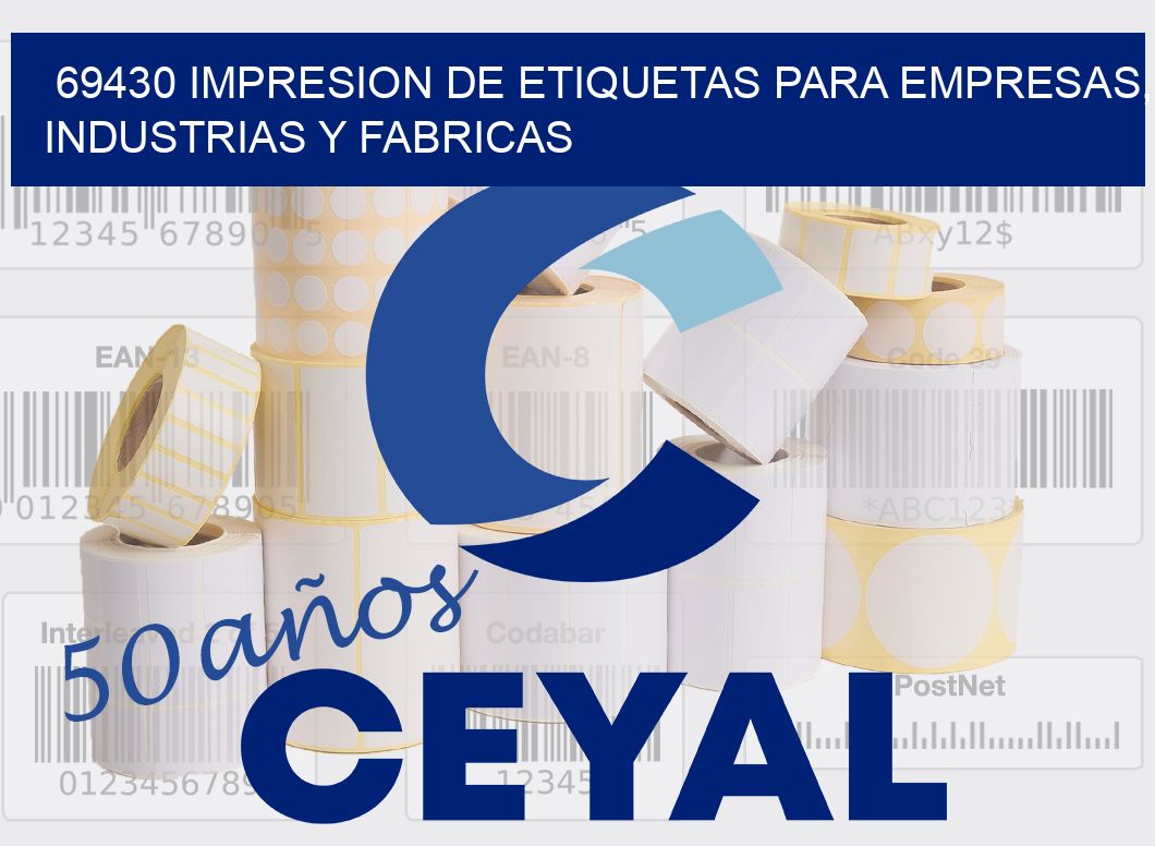 69430 IMPRESION DE ETIQUETAS PARA EMPRESAS, INDUSTRIAS Y FABRICAS