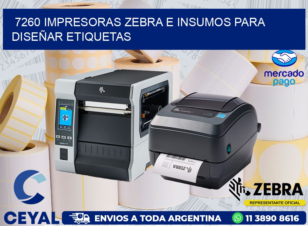 7260 IMPRESORAS ZEBRA E INSUMOS PARA DISEÑAR ETIQUETAS