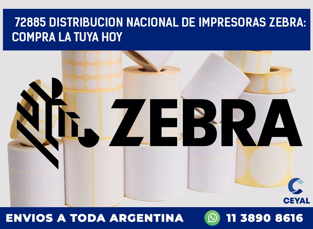 72885 DISTRIBUCION NACIONAL DE IMPRESORAS ZEBRA: COMPRA LA TUYA HOY