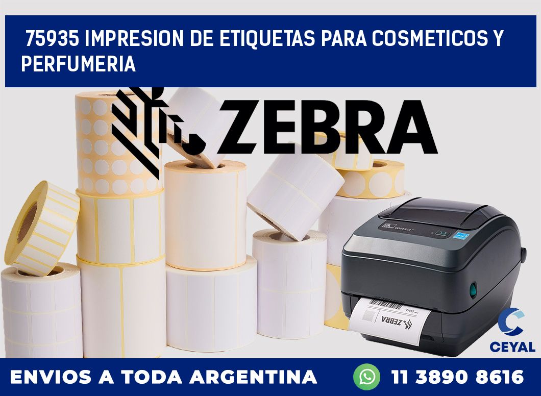 75935 IMPRESION DE ETIQUETAS PARA COSMETICOS Y PERFUMERIA