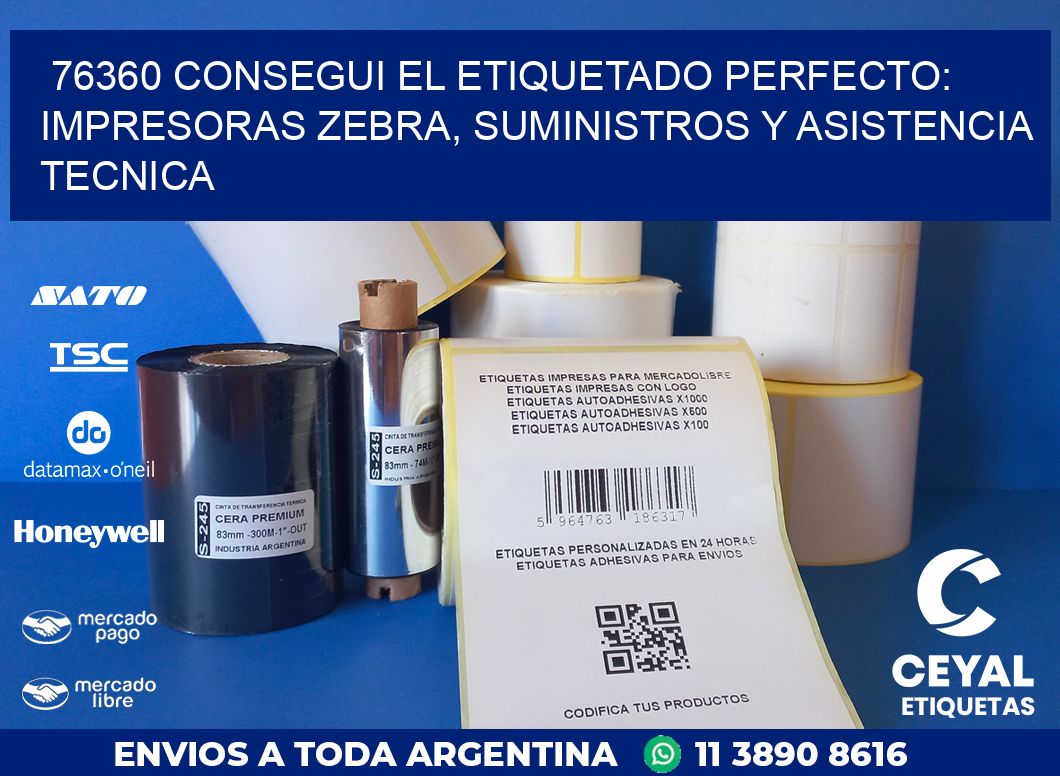 76360 CONSEGUI EL ETIQUETADO PERFECTO: IMPRESORAS ZEBRA, SUMINISTROS Y ASISTENCIA TECNICA